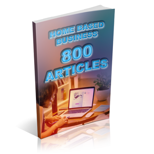 Home Based Business - 800 Articles